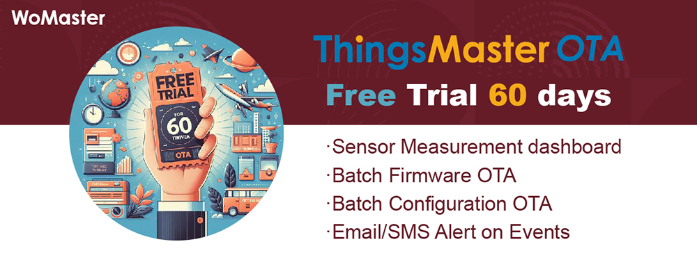 Experience 60 Days of Free Trial with ThingsMaster OTA for Easy to Use IoT Management